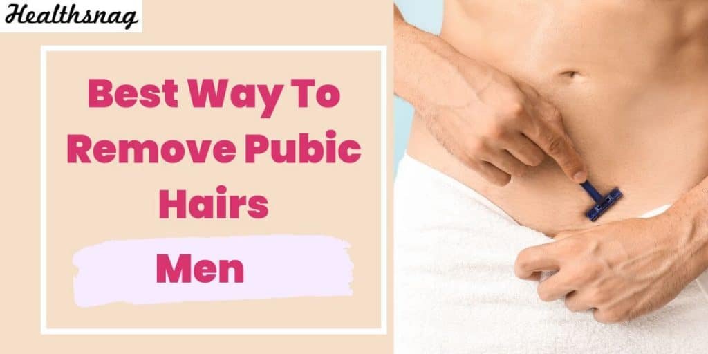 Best Way To Remove Pubic Hairs - Men